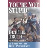 You Are Not Stupid : Get the Truth…
